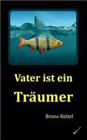Vater ist ein Träumer