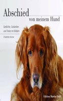 Abschied von meinem Hund: Gedichte, Gedanken und Texte mit Bildern
