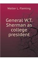 General W.T. Sherman as college president