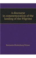 A Discourse in Commemoration of the Landing of the Pilgrims