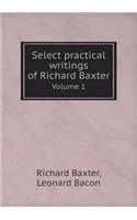 Select Practical Writings of Richard Baxter Volume 1