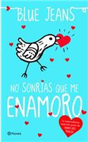 No Sonrías Que Me Enamoro