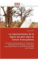 Représentation de la Figure Du Père Dans Le Roman Francophone