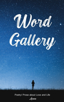 Word Gallery (Prose, Poetry, Poems)