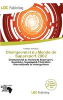 Championnat Du Monde de Supersport 2002: (French)