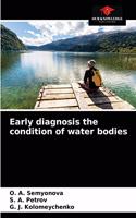 Early diagnosis the condition of water bodies