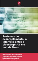 Proteínas de desacoplamento, a interface entre a bioenergética e o metabolismo