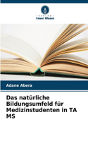 Das natürliche Bildungsumfeld für Medizinstudenten in TA MS
