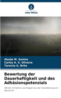 Bewertung der Dauerhaftigkeit und des Adhäsionspotenzials