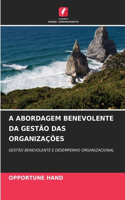 A Abordagem Benevolente Da Gestão Das Organizações