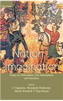 Nation In Imagination: Essays On Nationalism, Sub-Nationalisms And Narration