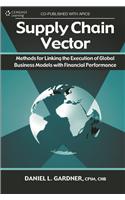 Supply Chain Vector: Methods for Linking Execution of Global Business Models with Financial Performance