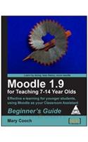 Moodle 1.9 For Teaching 7-14 Year Olds Effective E-Learning For Younger Students Using Moo