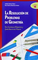 La resolucion de problemas de geometria: Para Ensenanza Obligatoria y Grado Maestro de Primaria