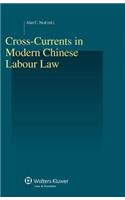 Cross-Currents in Modern Chinese Labour Law