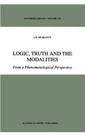 Logic, Truth and the Modalities