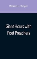 Giant Hours with Poet Preachers