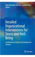 Derailed Organizational Interventions for Stress and Well-Being