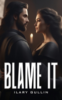 Blame It