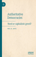 Authoritative Democracies: Need or Capitalistic Greed?