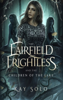 Fairfield Frightless and the Children of the Lake