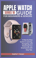 Apple Watch Series 10 Guide for Beginners & Seniors