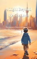 A Light Beyond the Shadows