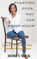 Starting Over, You Can Begin Again