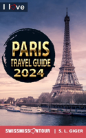 Paris Travel Guide - I love Paris: Paris Travel Book. Travel essentials for your bucket list trip. Europe travel essentials for Disneyland, Versailles and more.