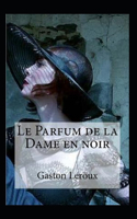 Le Parfum de la Dame en noir Annoté