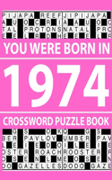 Crossword Puzzle Book-You Were Born In 1974: Crossword Puzzle Book for Adults To Enjoy Free Time