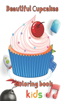 Beautiful cupcakes coloring book kids: 8.5''x11''/Cupcake Coloring Book