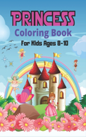 PRINCESS Coloring Book For Kids Ages 8-10: Cute Princess Coloring Book for Toddlers Preschooler, Princess Drawing Activity Book for Children's - Lovely Gift for Girls