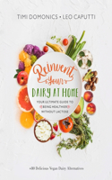 Reinvent Your Dairy at Home: Your Ultimate Guide to Being Healthier Without Lactose