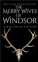 The Merry Wives of Windsor: First Folio Edition