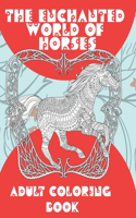 Enchanted World of Horses - Adult Coloring Book