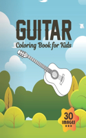 Guitar Coloring Book for Kids: Coloring book for Boys, Toddlers, Girls, Preschoolers, Kids (Ages 2-3, 3-6, 6-8, 8-12)