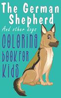The German Sheferd and Other Dogs Coloring Book for Kids