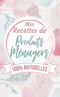 Mes Recettes de Produits Ménagers 100% Naturelles