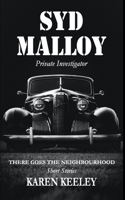 There Goes the Neighbourhood: Syd Malloy, Private Investigator Short Stories