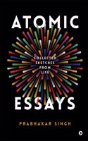 Atomic Essays: Collected Sketches From Life