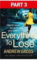 Everything to Lose: Part Three, Chapters 39–69