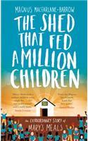 The Shed That Fed a Million Children