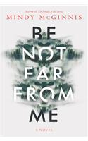 Be Not Far from Me