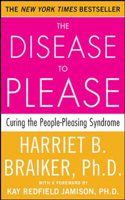 The Disease to Please: Curing the People-Pleasing Syndrome: Curing the People-Pleasing Syndrome(English)