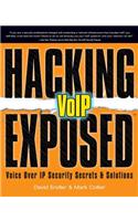 Hacking Exposed VoIP: Voice over IP Security Secrets &amp; Solutions