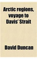 Arctic Regions, Voyage to Davis' Strait