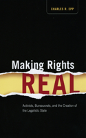 Making Rights Real: Activists, Bureaucrats, and the Creation of the Legalistic State