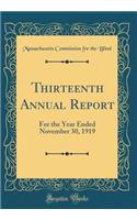 Thirteenth Annual Report: For the Year Ended November 30, 1919 (Classic Reprint)