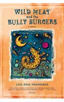 Wild Meat and the Bully Burgers